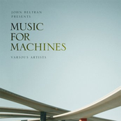 John Beltran Presents Music For Machines