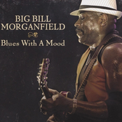 Big Bill Morganfield: Blues With a Mood