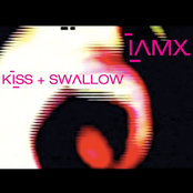 Iamx: Kiss + Swallow