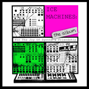 ICE MACHINES: The Album