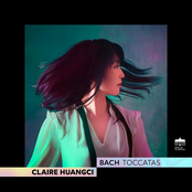 Claire Huangci: Bach: Toccatas