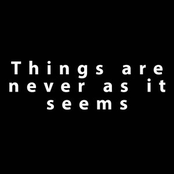 Things Are Never as It Seems