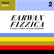 Earwax Fizzica 2
