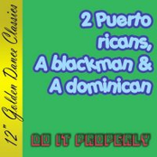 2 puerto ricans, a blackman and a dominican