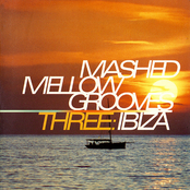Mashed Mellow Grooves Three: Ibiza