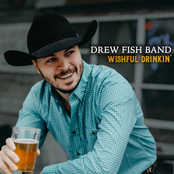 Drew Fish Band: Wishful Drinkin'