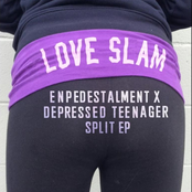 ENPEDESTALMENT/DEPRESSED TEENAGER split 7"