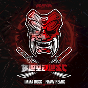 BloodLust: Imma Boss (Fraw Remix)