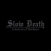 Slow Death - a Celebration of Self Destruction