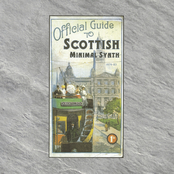 Official Guide To Scottish Minimal Synth 1979-83
