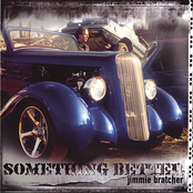 Jimmie Bratcher: Something Better