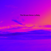 The Brown Noise Lullaby