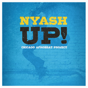 Chicago Afrobeat Project: Nyash UP!