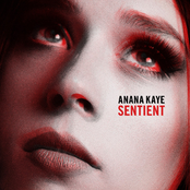 Anana Kaye: Sentient