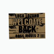 Luca Lozano: Boss Moves 2:Welcome Back