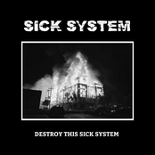 Destroy This Sick System