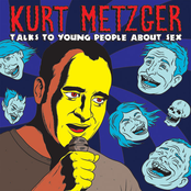 Kurt Metzger: Talks To Young People About Sex