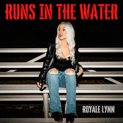 Royale Lynn: Runs in the Water