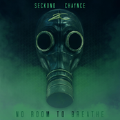 Seckond Chaynce: No Room to Breathe