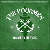 The Pourmen: Too Old to Die Young