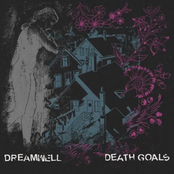 Dreamwell: Death Goals // Dreamwell Split