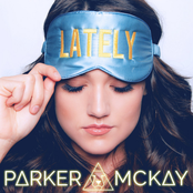 Parker McKay: Lately