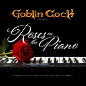 Goblin Cock: Roses On The Piano