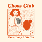 Chess Club: You're Lucky I Like You