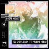 Moore Kismet: You Should Run