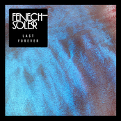 Fenech Soler: Last Forever