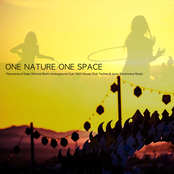 One Nature One Space - Panorama of Deep Minimal Berlin Underground Club Tech House, Dub Techno & Jazzy Electronica Music