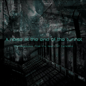 Transmissions from the Heart of Darkness, part I: A Noise at the End of the Tunnel