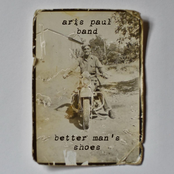 Aris Paul Band: Better Man's Shoes