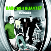 Outcast by Bad Cash Quartet