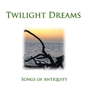 Twilight Dreams - Songs of Antiquity