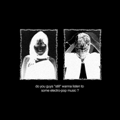 do you guys *still* wanna listen to some electro-pop music?