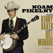 Noam Pikelny: Noam Pikelny Plays Kenny Baker Plays Bill Monroe