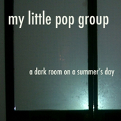 ca060 - My Little Pop Group - A Dark Room on a Summer’s Day