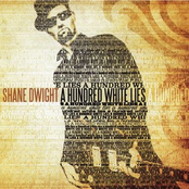 Shane Dwight: A Hundred White Lies