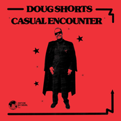 Doug Shorts: Casual Encounter / Keep Your Head Up