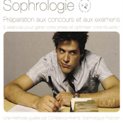 Sophrologie, vol. 2 : Préparation aux concours et aux examens (5 séances pour gérer votre stress et optimiser votre réussite)