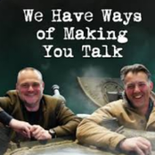 We Have Ways of Making You Talk