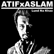 Atif X Aslam