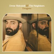 Drew Holcomb And The Neighbors: Dragons