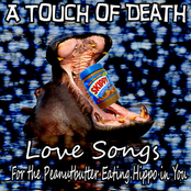 Love Songs For The Peanutbutter Eating Hippo In You