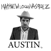 Matthew Logan Vasquez: Austin