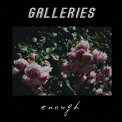 Galleries: Enough
