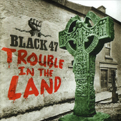 Black 47: Trouble in the Land