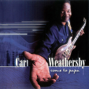 Carl Weathersby: Come to Papa