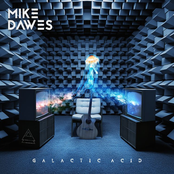 Mike Dawes: Galactic Acid